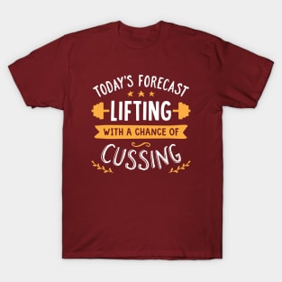 Today's Forecast Lifting With A Chance Of Cussing T-Shirt